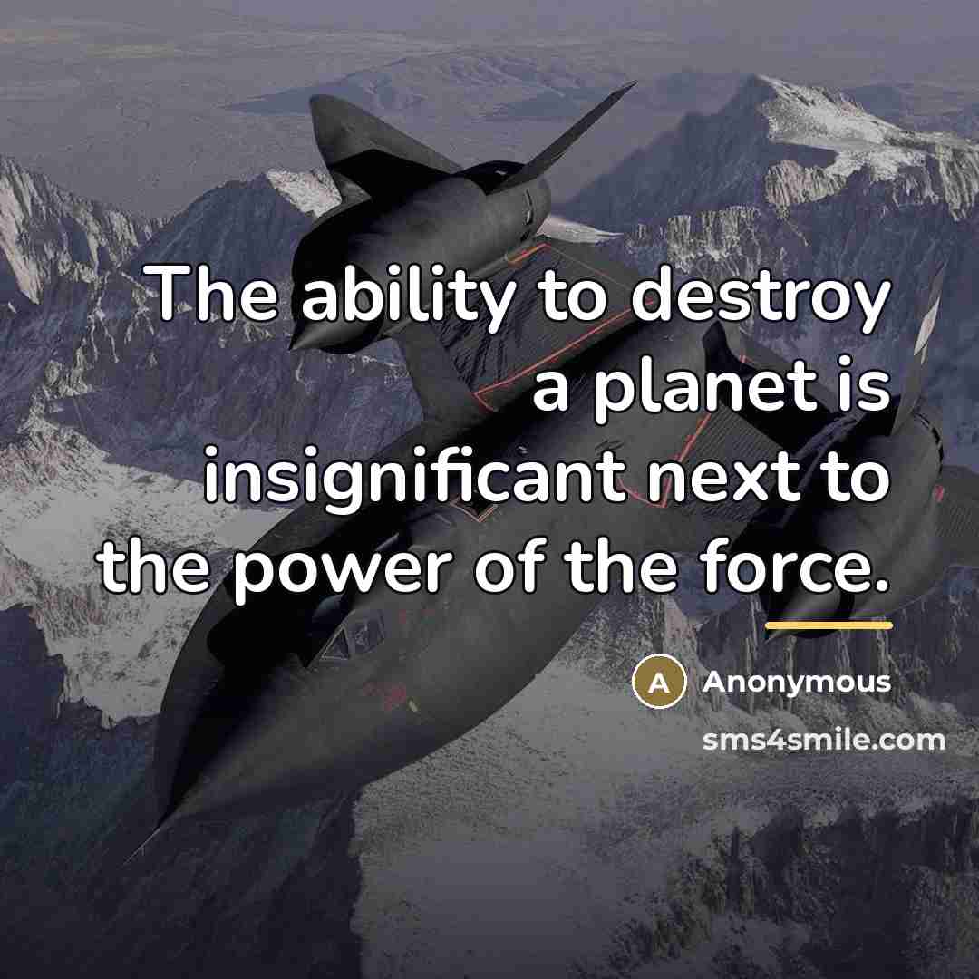 “The ability to destroy a planet is insignificant next to…” quote by Anonymous