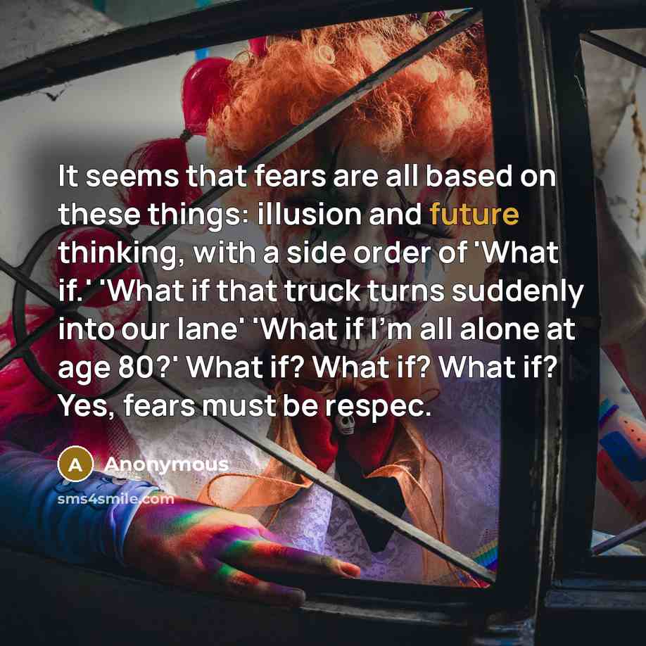 “It seems that fears are all based on these things:…” quote by Anonymous