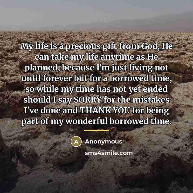“My life is a precious gift from God, He can…” quote by Anonymous