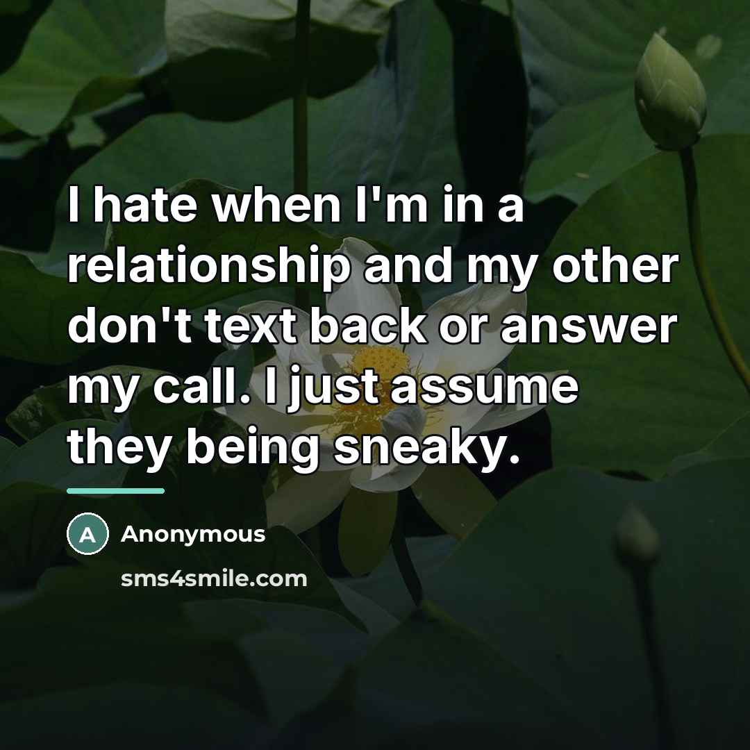 “I hate when I'm in a relationship and my other…” quote by Anonymous