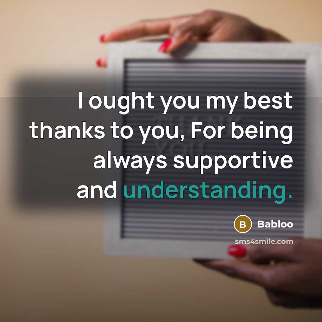 “I ought you my best thanks to you, For being…” quote by Babloo
