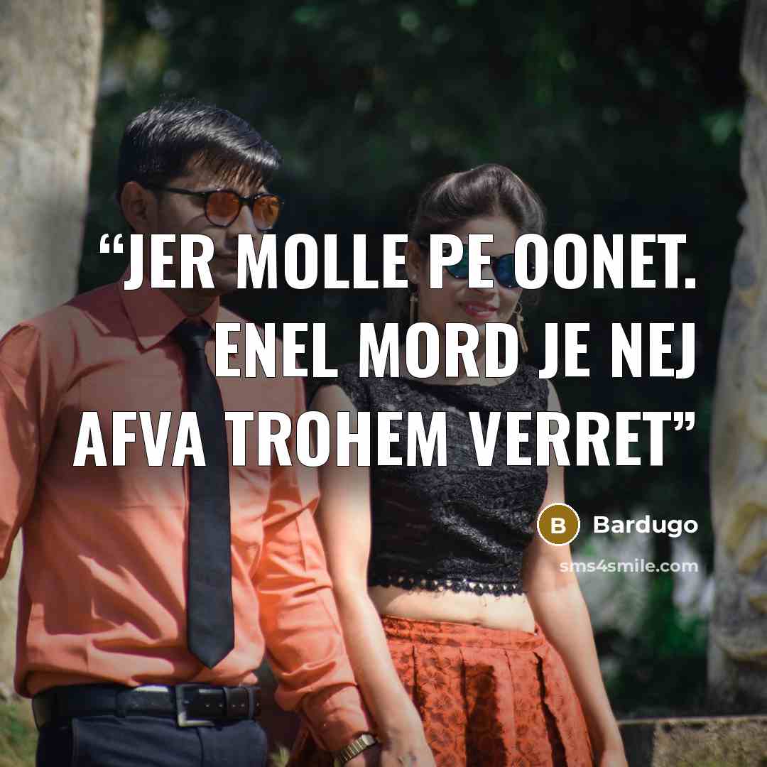 “Jer molle pe oonet. Enel mord je nej afva trohem verret” quote by Bardugo