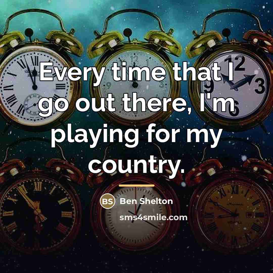 “Every time that I go out there, I'm playing for…” quote by Ben Shelton