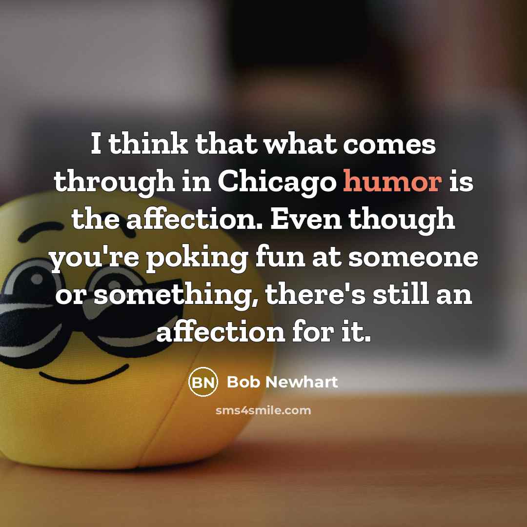 “I think that what comes through in Chicago humor is…” quote by Bob Newhart