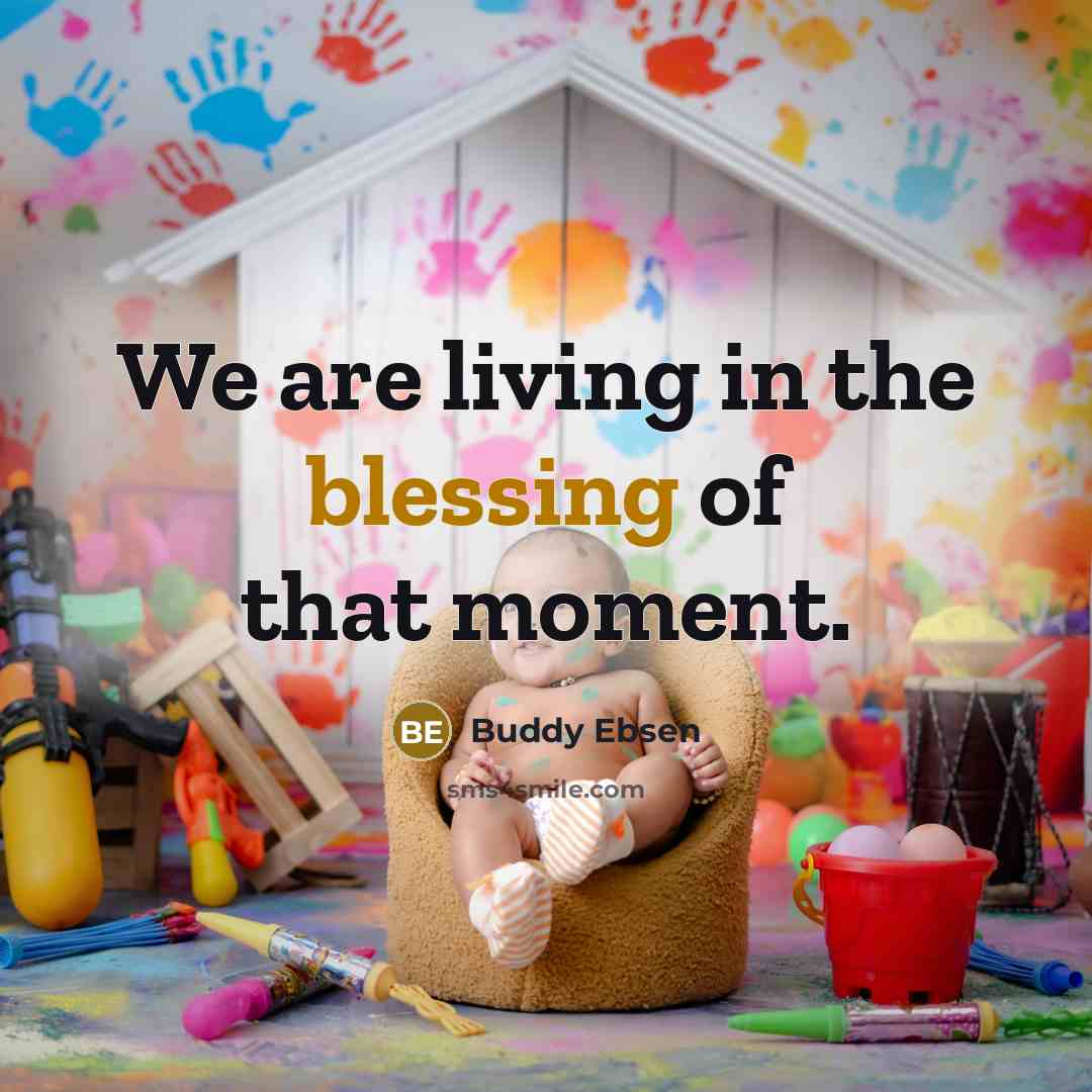 “We are living in the blessing of that moment.…” quote by Buddy Ebsen