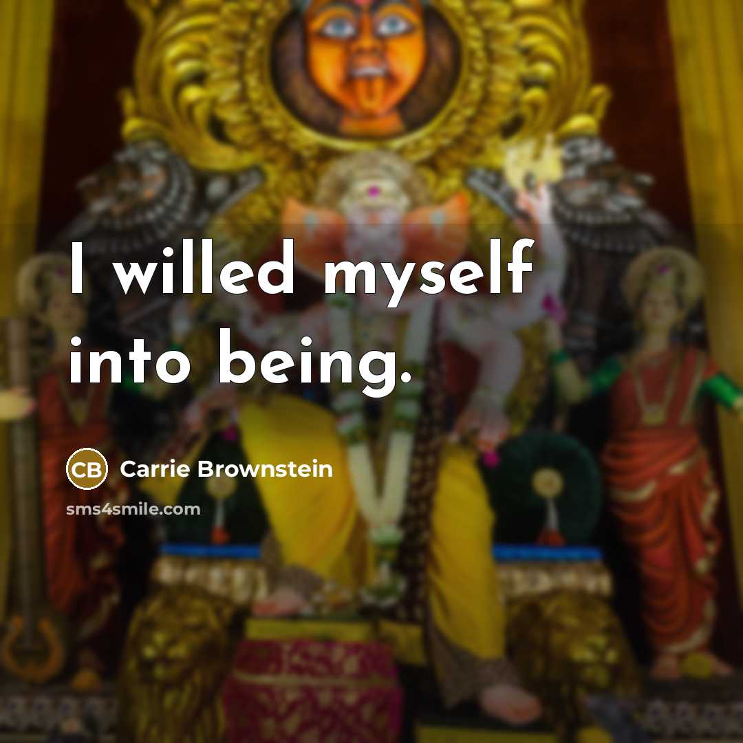 “I willed myself into being.…” quote by Carrie Brownstein