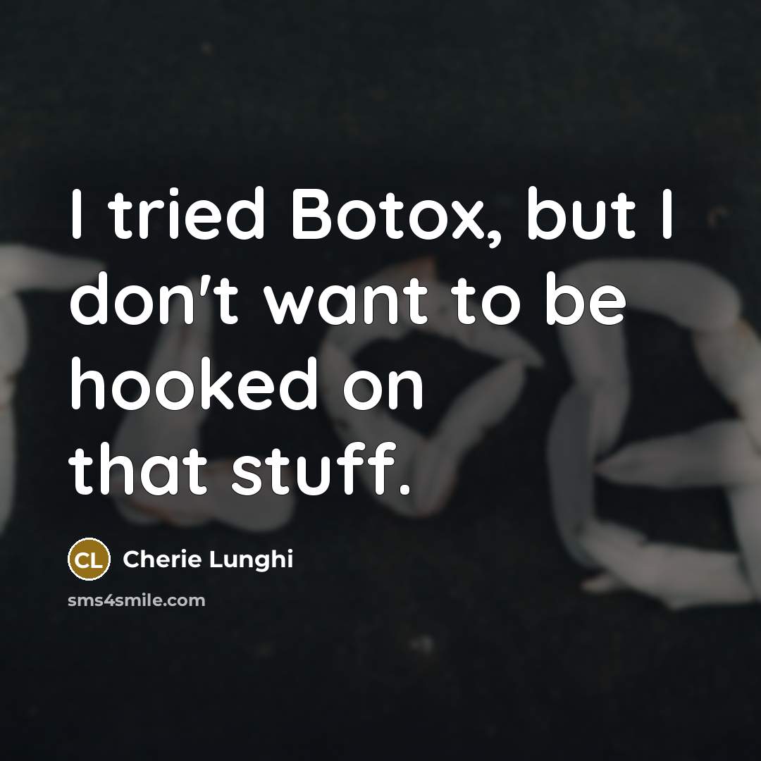 “I tried Botox, but I don't want to be hooked…” quote by Cherie Lunghi