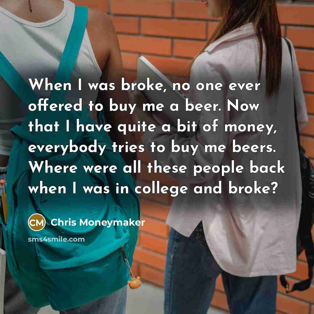 “When I was broke, no one ever offered to buy…” quote by Chris Moneymaker
