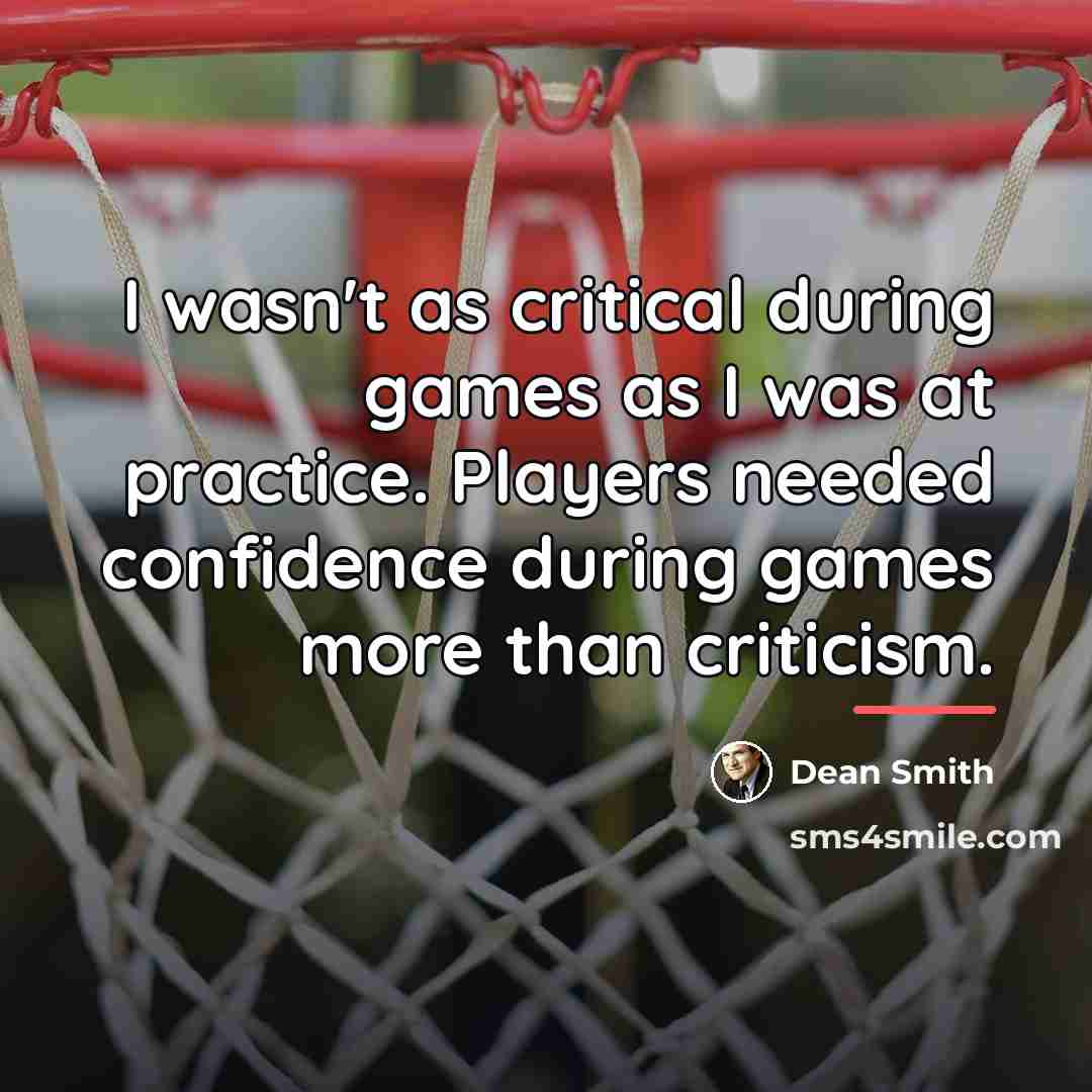 “I wasn't as critical during games as I was at…” quote by Dean Smith