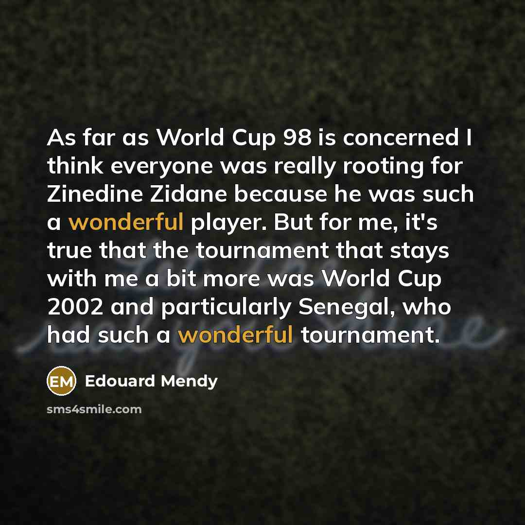 “As far as World Cup 98 is concerned I think…” quote by Edouard Mendy