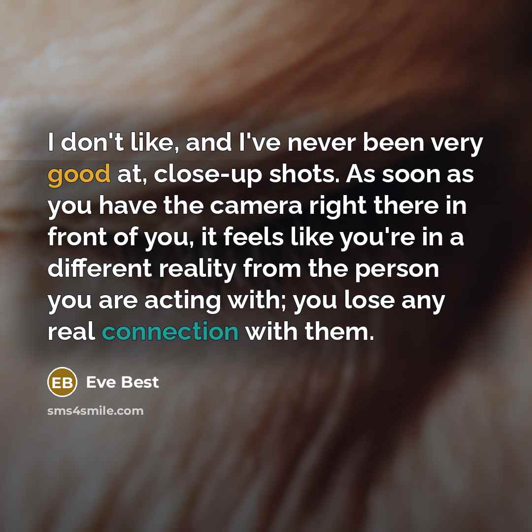 “I don't like, and I've never been very good at,…” quote by Eve Best