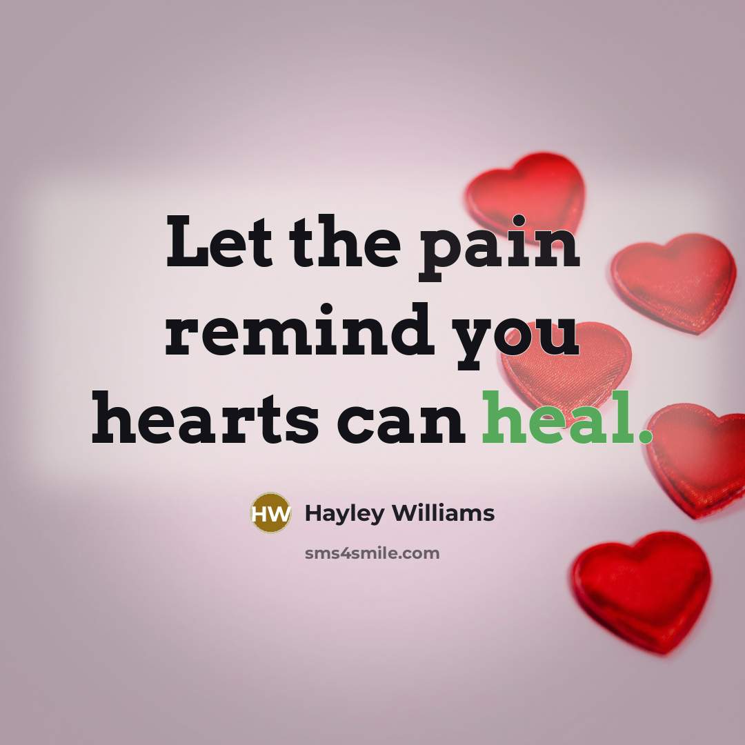 “Let the pain remind you hearts can heal.…” quote by Hayley Williams