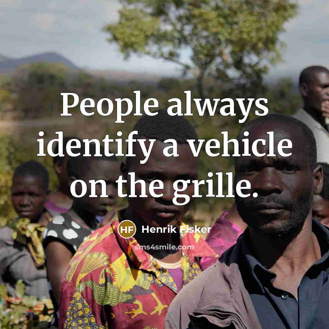 “People always identify a vehicle on the grille.…” quote by Henrik Fisker