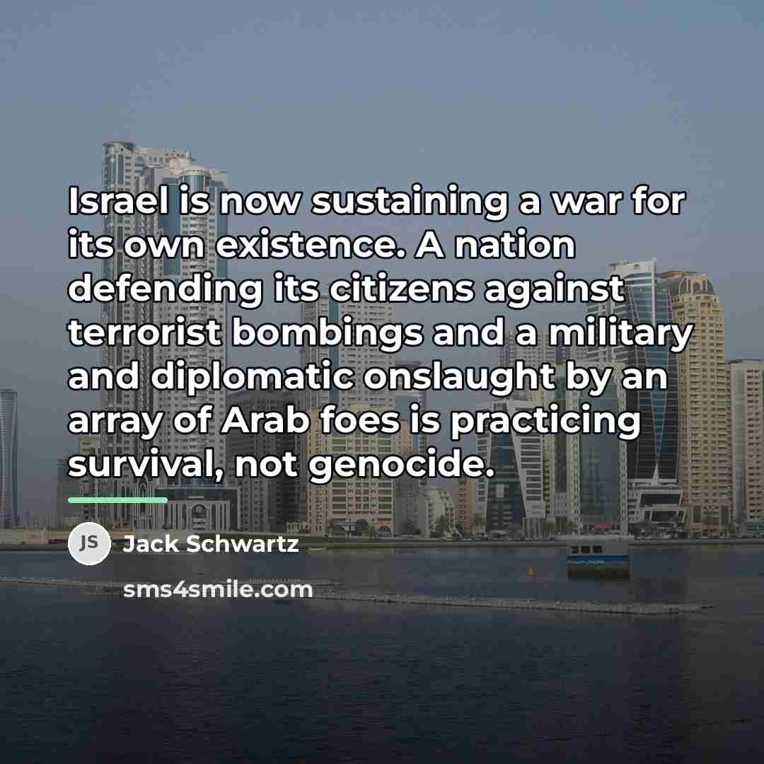 “Israel is now sustaining a war for its own existence.…” quote by Jack Schwartz