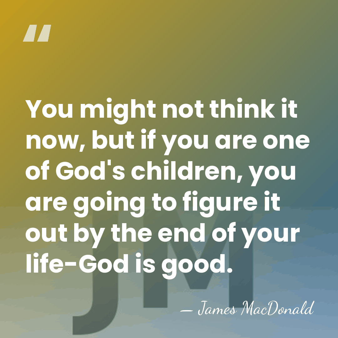 You might not think it now, but if you are one of&hellip; - James MacDonald