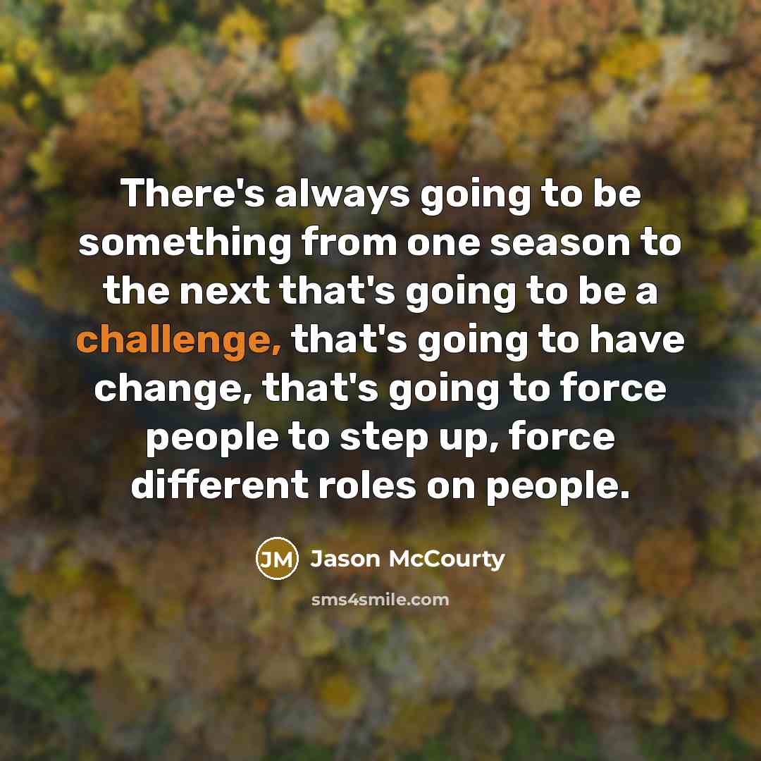 “There's always going to be something from one season to…” quote by Jason McCourty