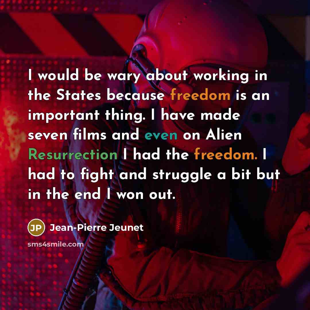 “I would be wary about working in the States because…” quote by Jean-Pierre Jeunet