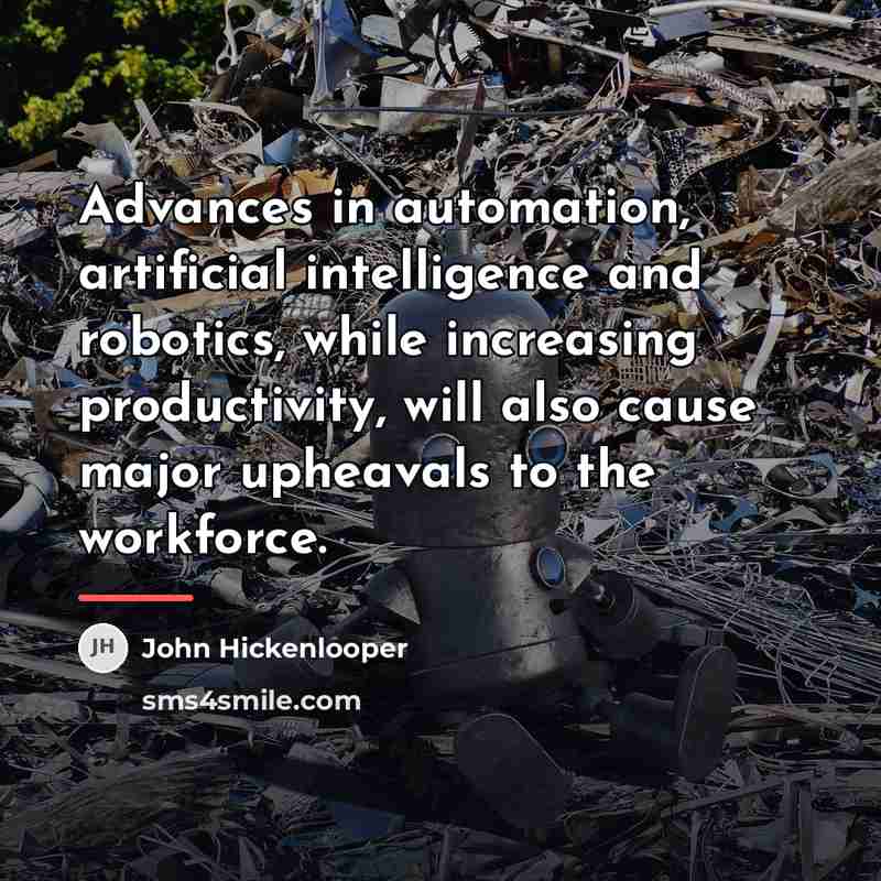 “Advances in automation, artificial intelligence and robotics, while increasing productivity,…” quote by John Hickenlooper