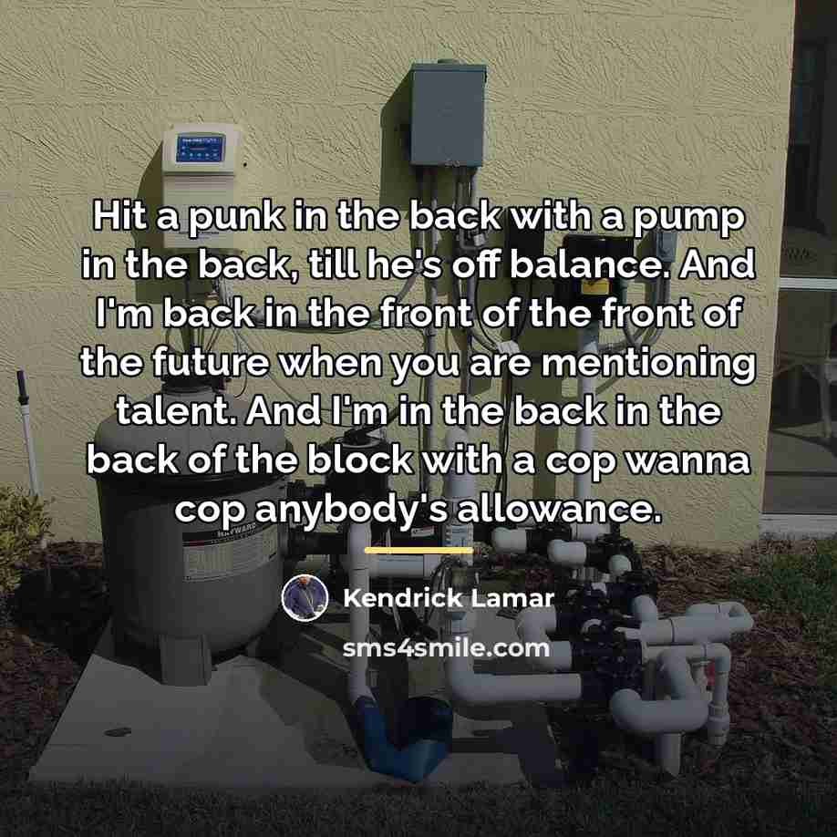 “Hit a punk in the back with a pump in…” quote by Kendrick Lamar