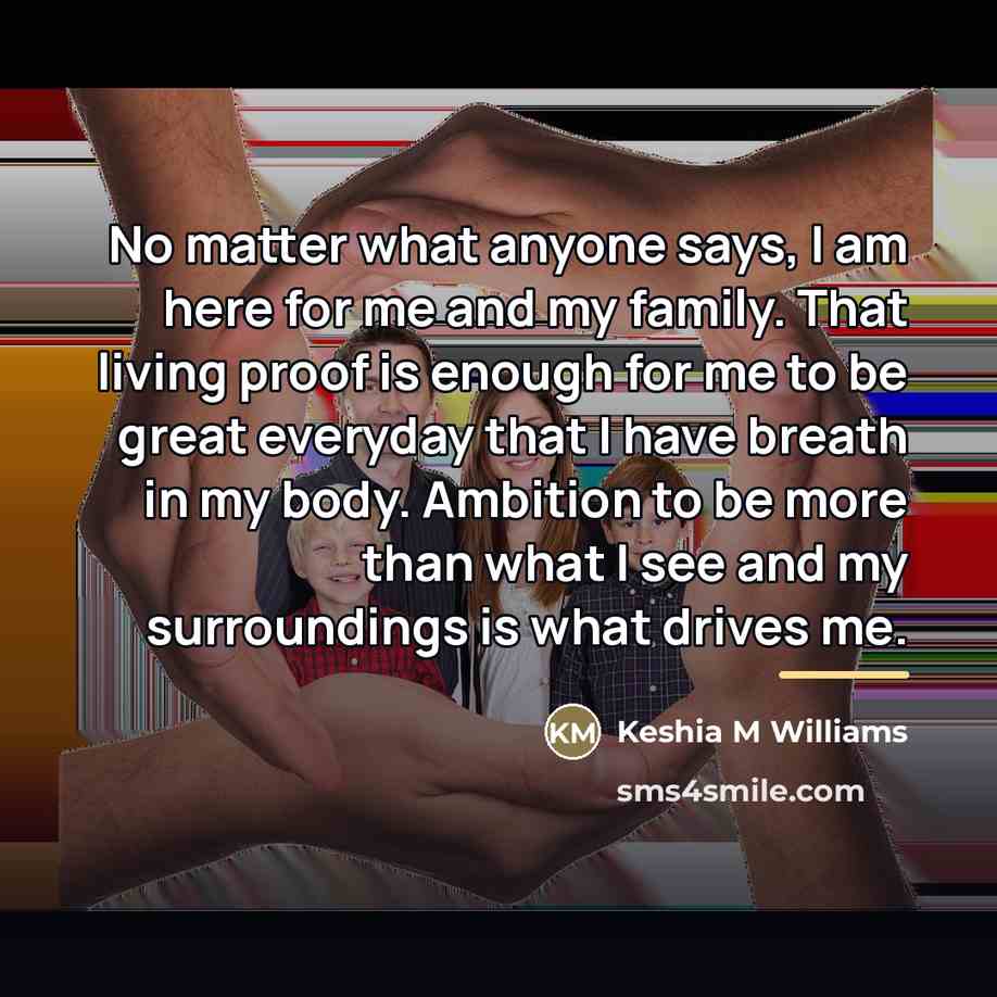 “No matter what anyone says, I am here for me…” quote by Keshia M Williams