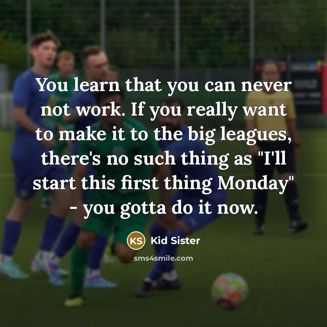 “You learn that you can never not work. If you…” quote by Kid Sister