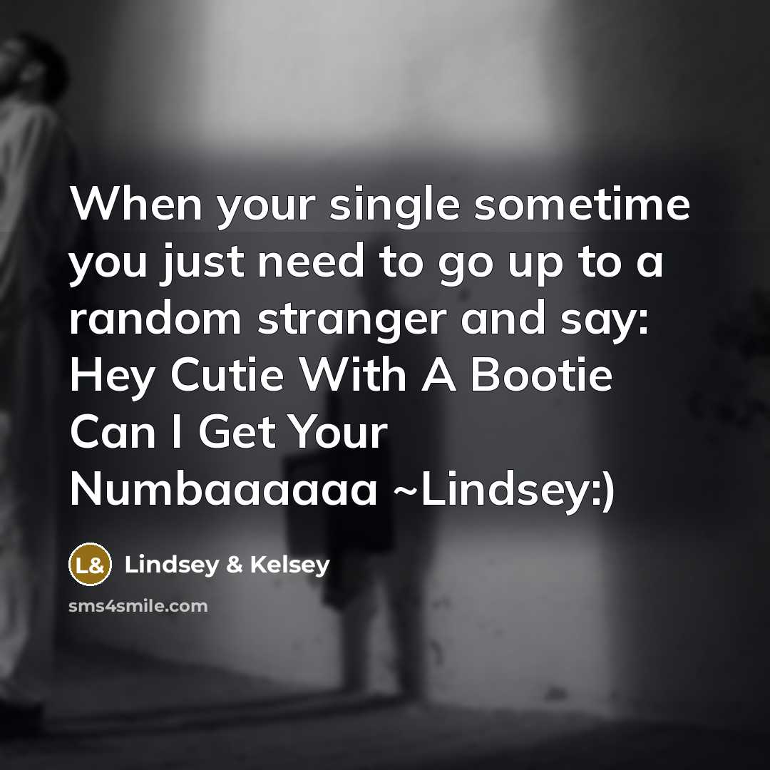 “When your single sometime you just need to go up…” quote by Lindsey & Kelsey