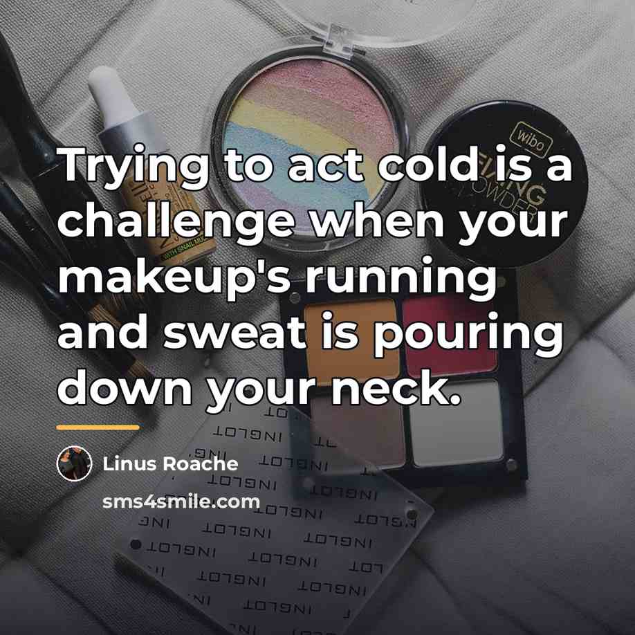 “Trying to act cold is a challenge when your makeup's…” quote by Linus Roache