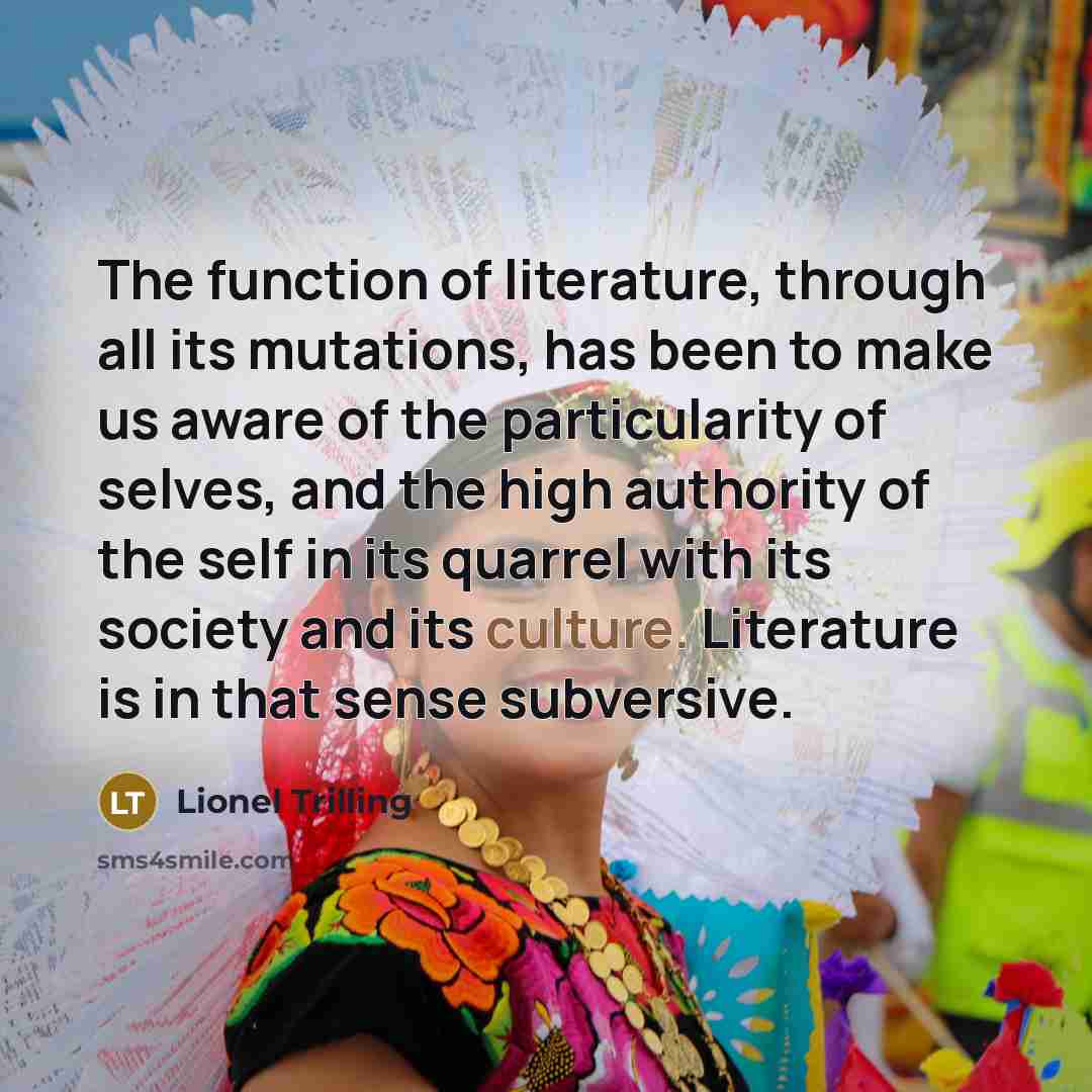 “The function of literature, through all its mutations, has been…” quote by Lionel Trilling