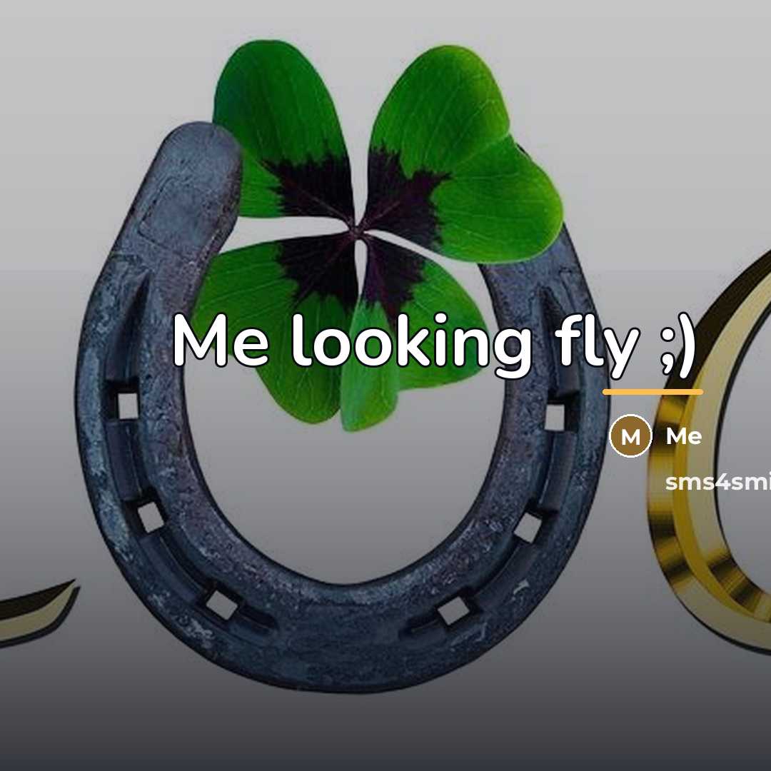 “Me looking fly ;)…” quote by Me