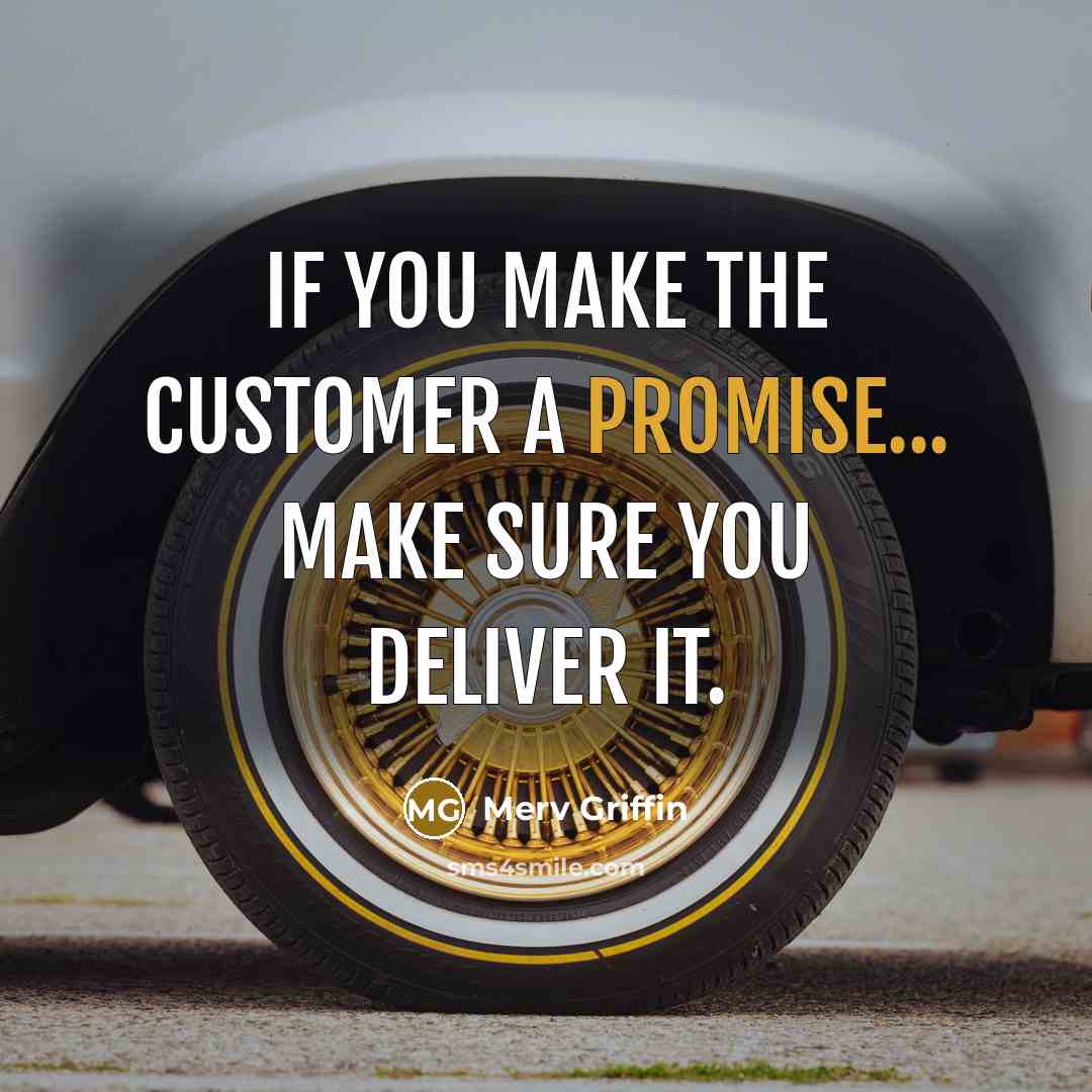 “If you make the customer a promise... make sure you…” quote by Merv Griffin