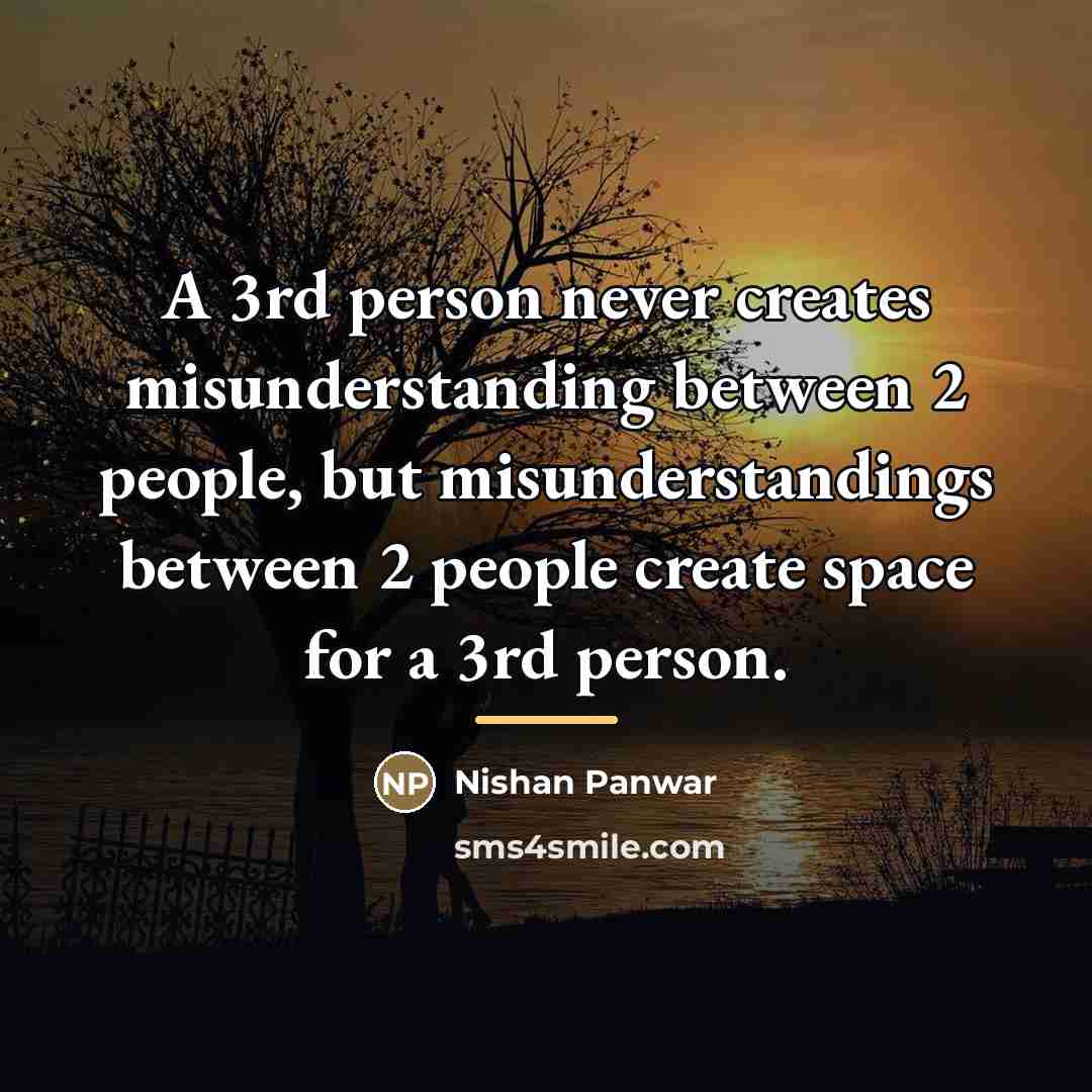 “A 3rd person never creates misunderstanding between 2 people, but…” quote by Nishan Panwar