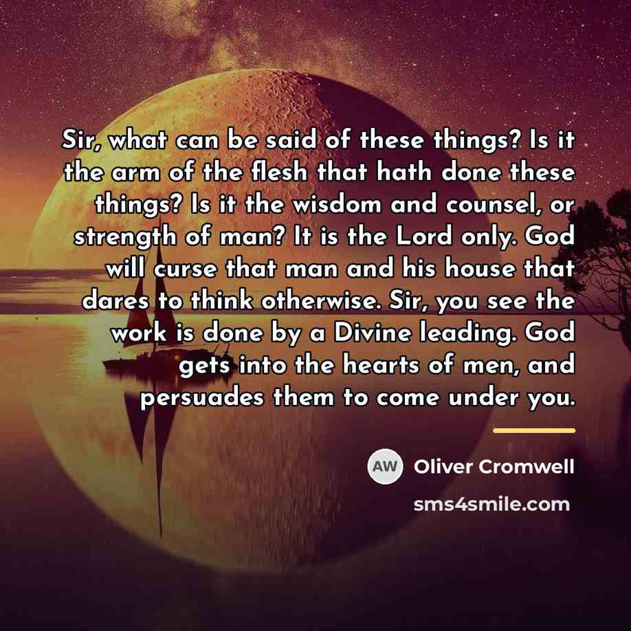 “Sir, what can be said of these things? Is it…” quote by Oliver Cromwell