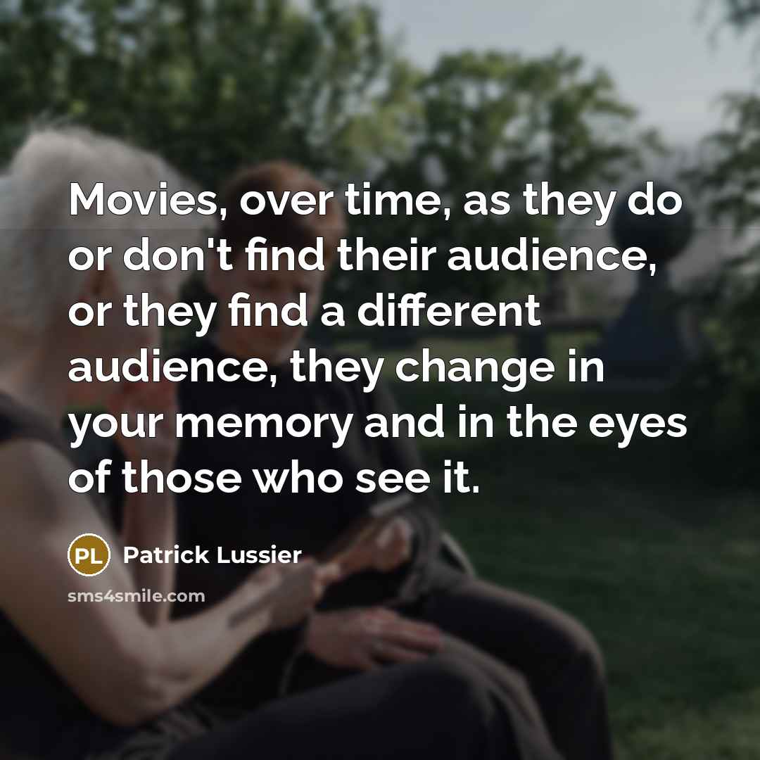 “Movies, over time, as they do or don't find their…” quote by Patrick Lussier