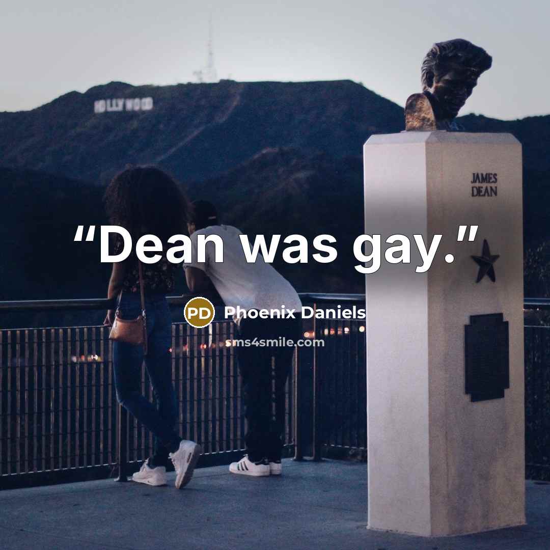 “Dean was gay.” quote by Phoenix Daniels