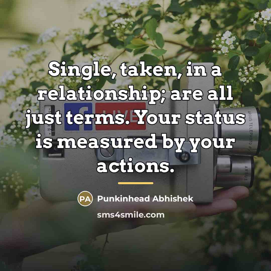 “Single, taken, in a relationship; are all just terms. Your…” quote by Punkinhead Abhishek