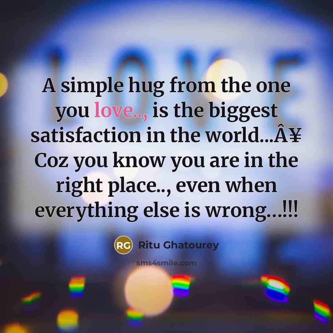 “A simple hug from the one you love.., is the…” quote by Ritu Ghatourey