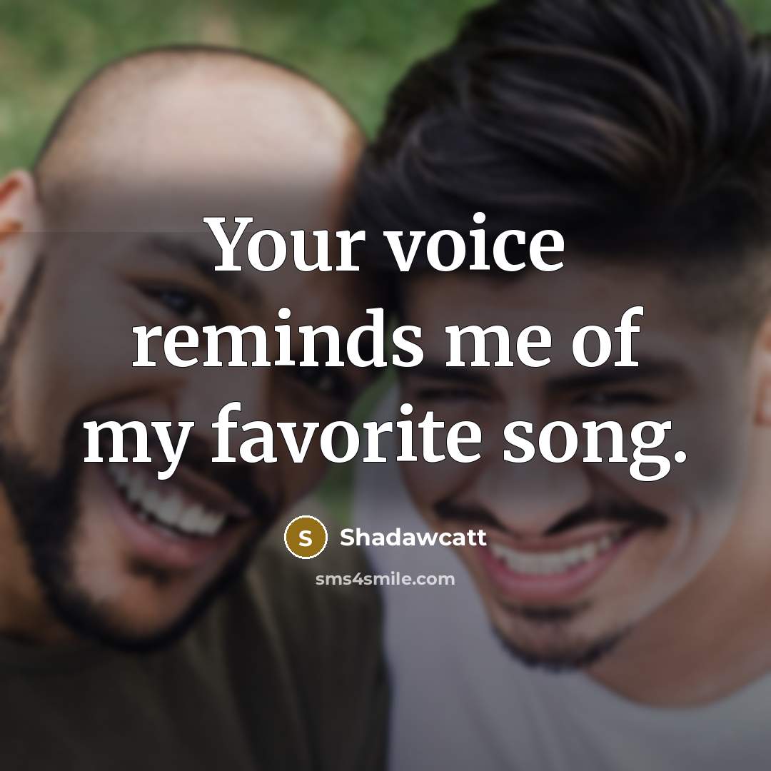 “Your voice reminds me of my favorite song.…” quote by Shadawcatt
