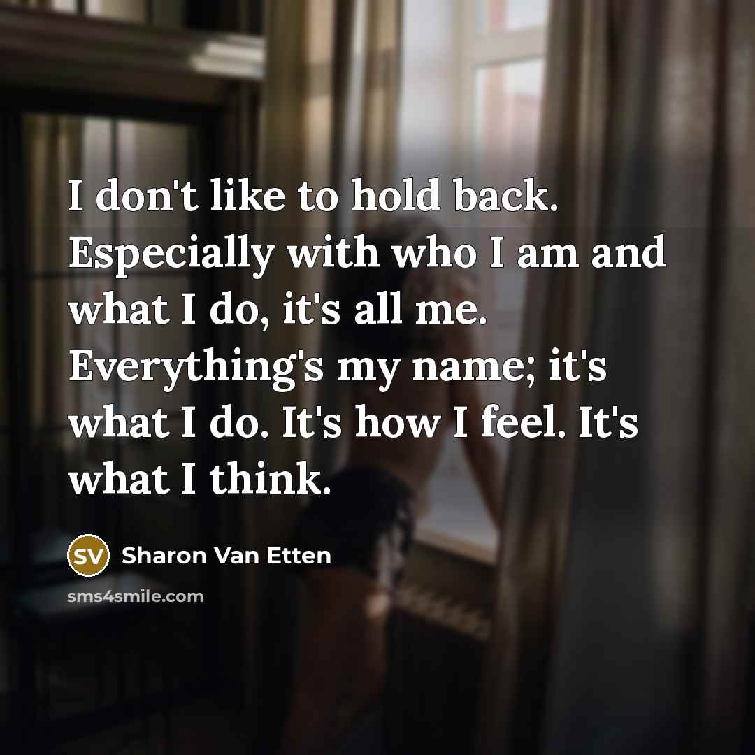 “I don't like to hold back. Especially with who I…” quote by Sharon Van Etten