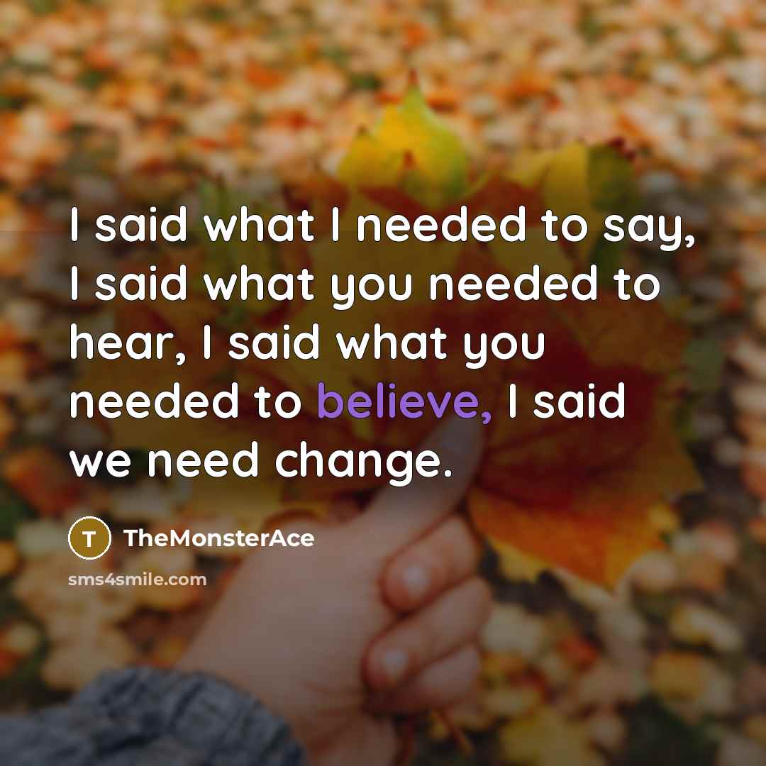 “I said what I needed to say, I said what…” quote by TheMonsterAce