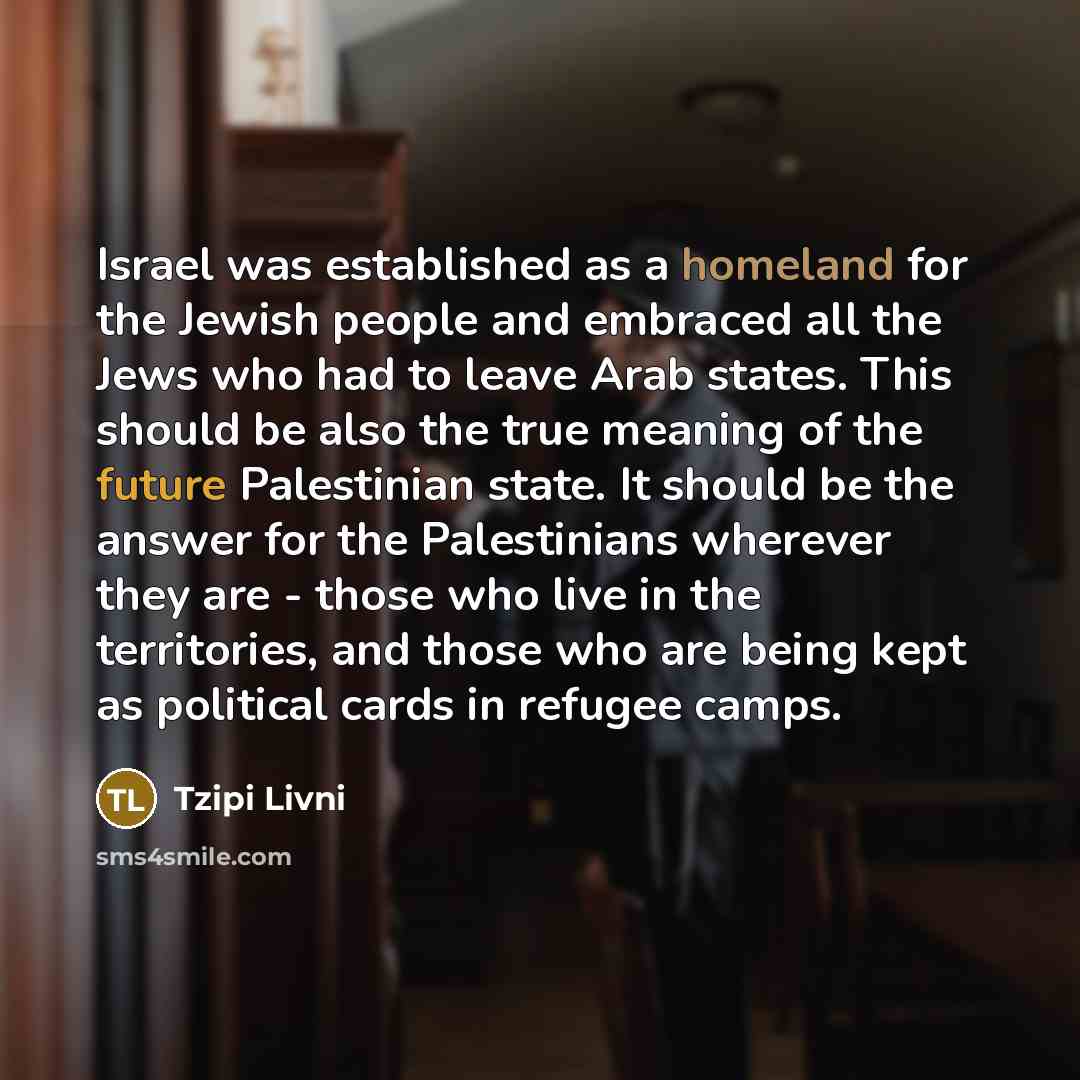 “Israel was established as a homeland for the Jewish people…” quote by Tzipi Livni