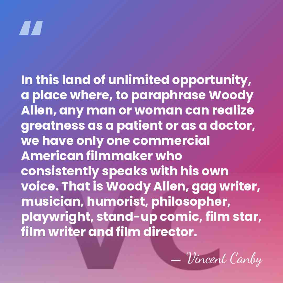 In this land of unlimited opportunity, a place where, to paraphrase Woody&hellip; - Vincent Canby