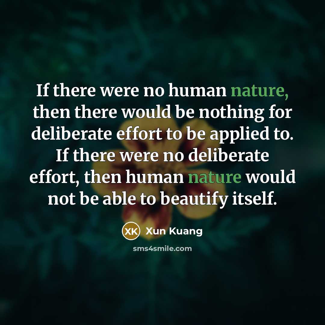 “If there were no human nature, then there would be…” quote by Xun Kuang