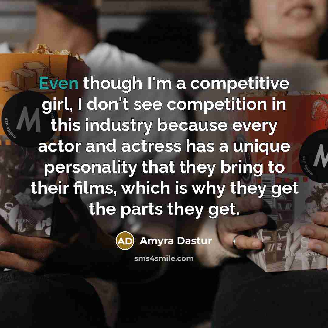 “Even though I'm a competitive girl, I don't see competition…” quote by Amyra Dastur