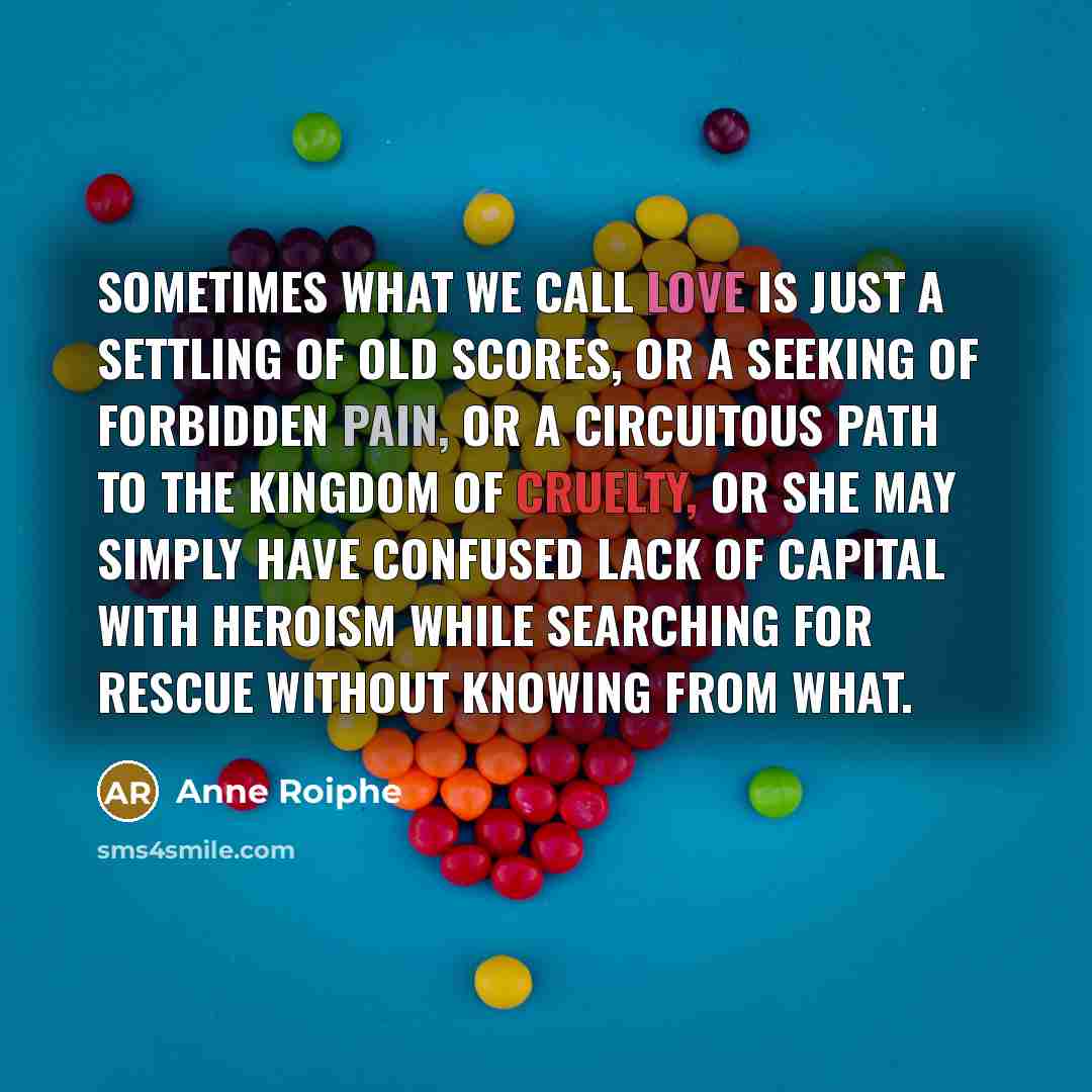 “Sometimes what we call love is just a settling of…” quote by Anne Roiphe