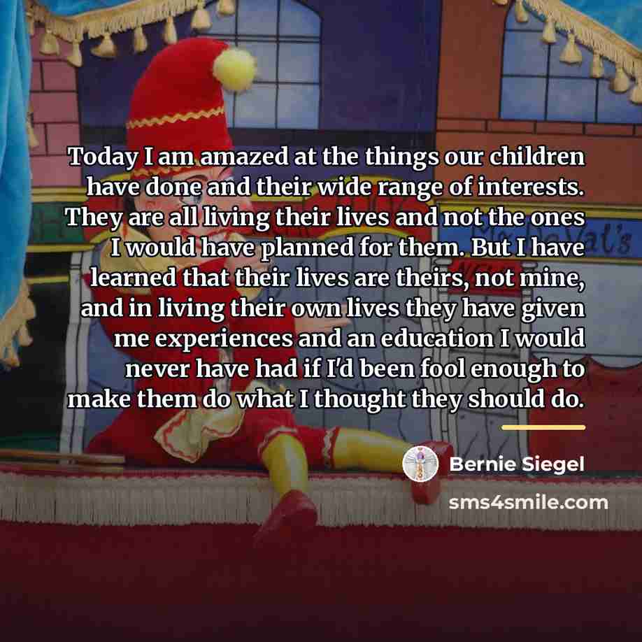 “Today I am amazed at the things our children have…” quote by Bernie Siegel