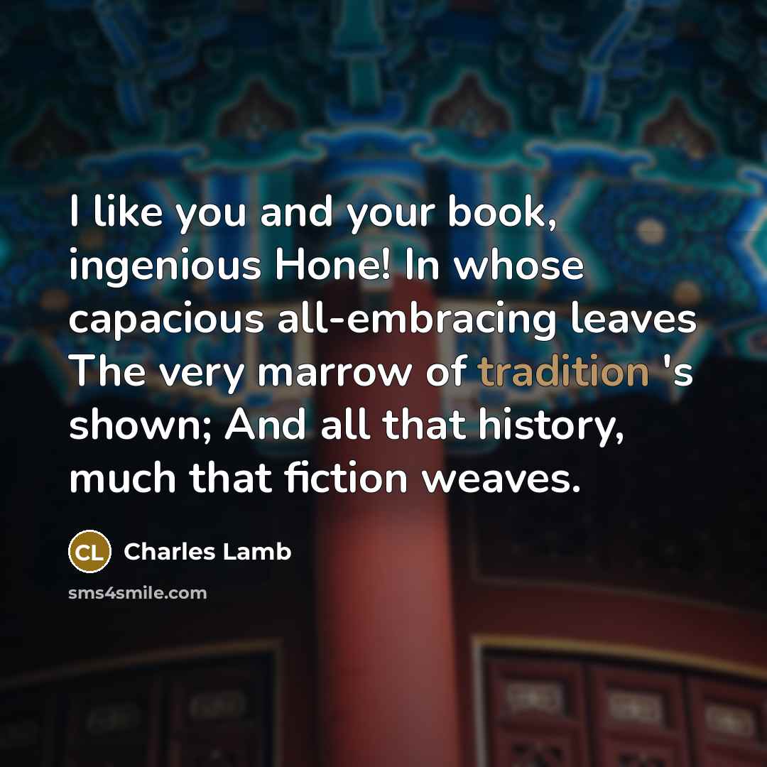 “I like you and your book, ingenious Hone! In whose…” quote by Charles Lamb