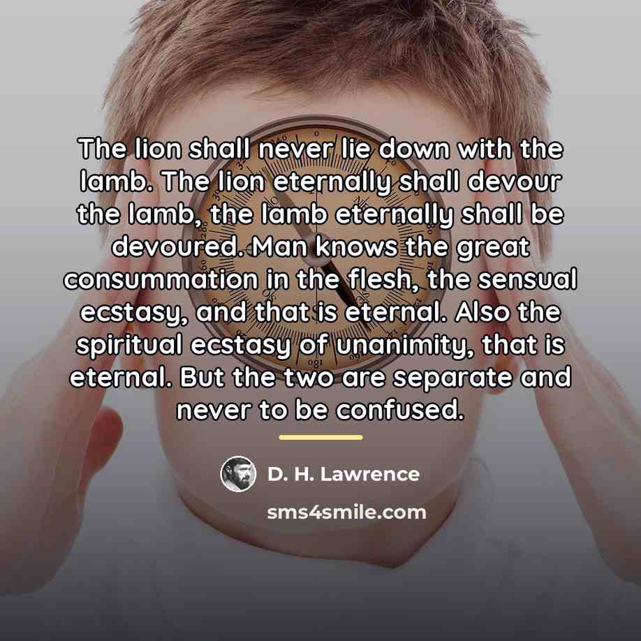 “The lion shall never lie down with the lamb. The…” quote by D. H. Lawrence