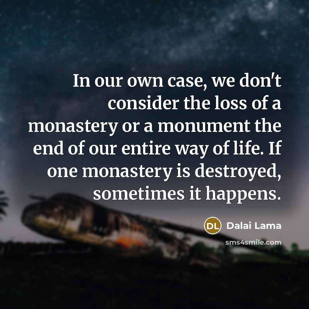 “In our own case, we don't consider the loss of…” quote by Dalai Lama