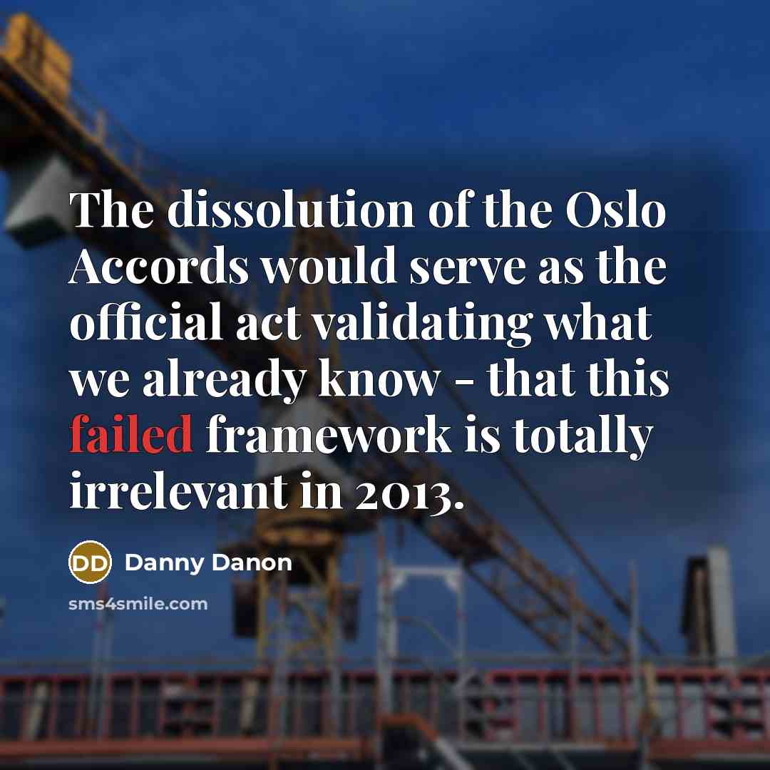 “The dissolution of the Oslo Accords would serve as the…” quote by Danny Danon