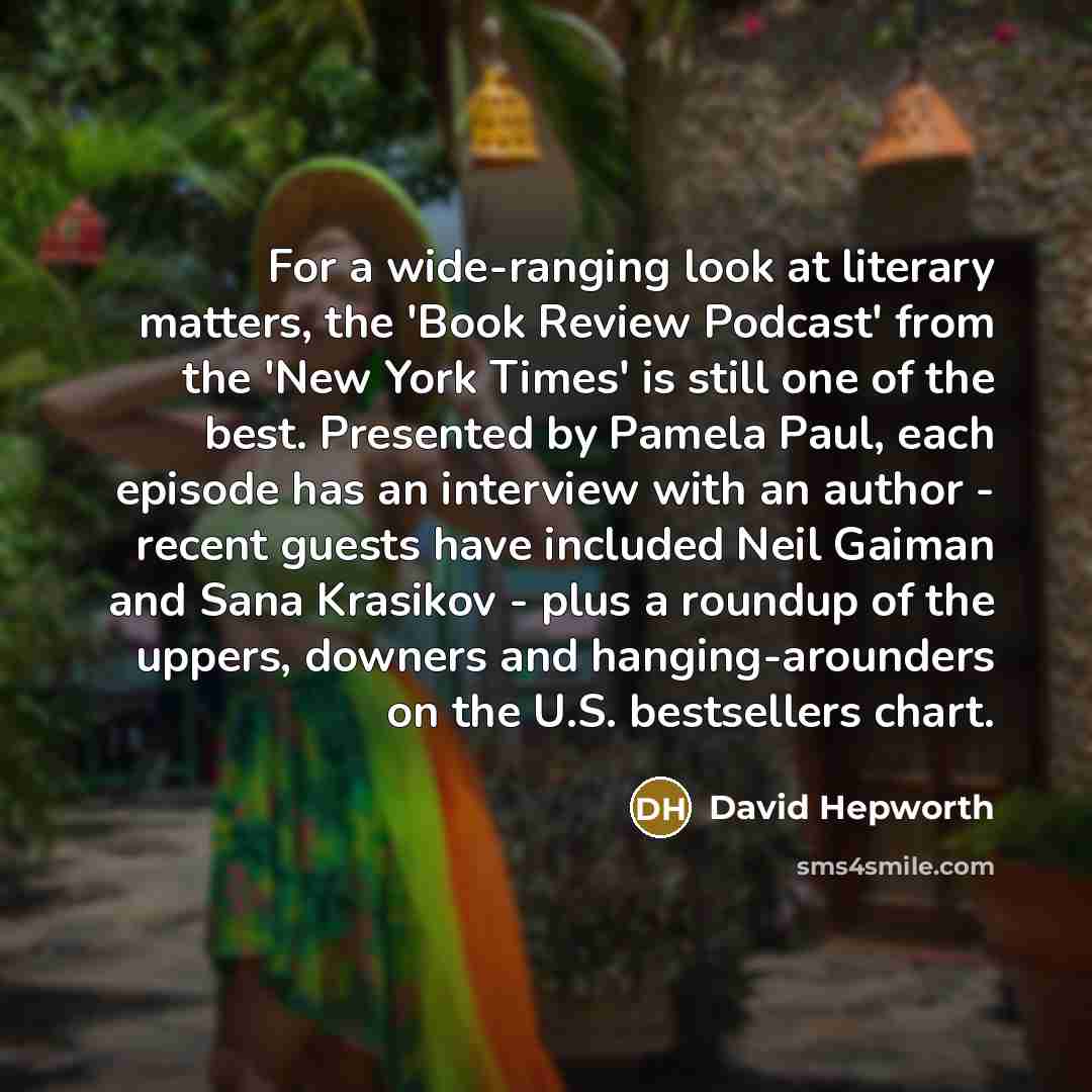 “For a wide-ranging look at literary matters, the 'Book Review…” quote by David Hepworth